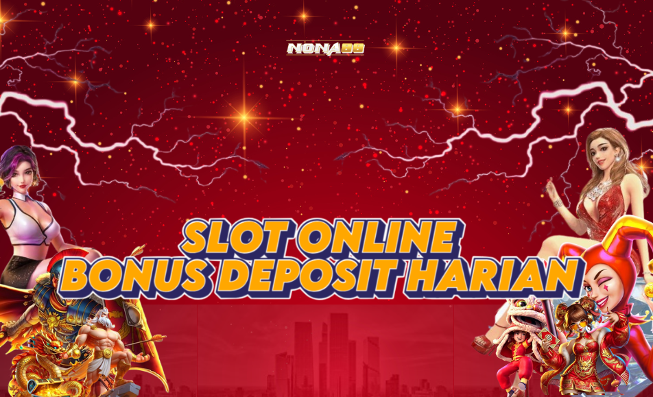 NONA88: Situs Slot Online Bonus Deposit Harian Mudah Diklaim NONA88: Situs Slot Online Bonus Deposit Harian Mudah Diklaim