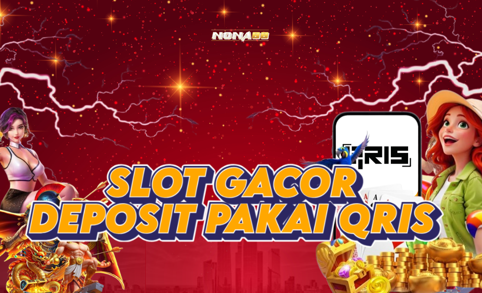 NONA88: Situs Slot Gacor Deposit Pakai QRIS 10rb Terbaik NONA88: Situs Slot Gacor Deposit Pakai QRIS 10rb Terbaik